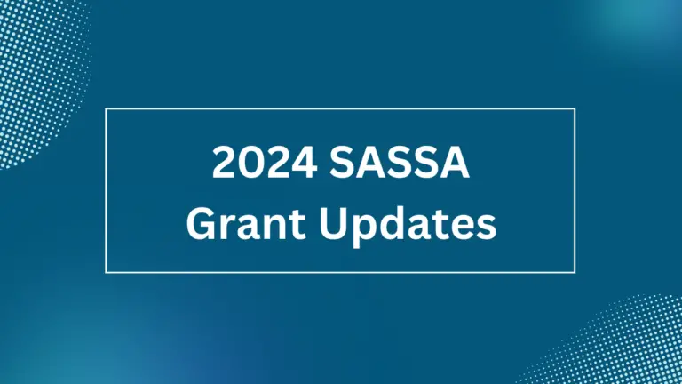 2024 SASSA Grant Updates: Essential Changes to All Grants