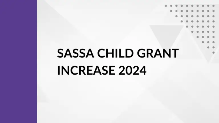 SASSA Child Grant Increase 2024: What to Expect in the Upcoming Child Grant Raise