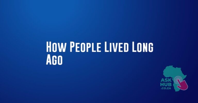 How People Lived Long Ago